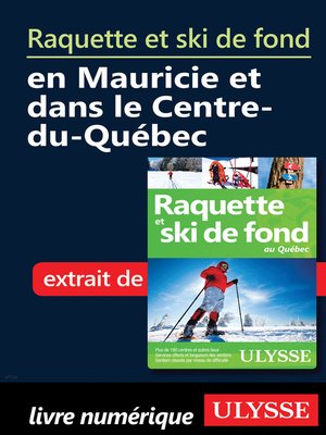 cover image of Raquette et ski de fond en Mauricie et Centre-du-Québec